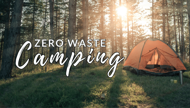 A tent in a forest at sunrise with text reading Zero Waste Camping